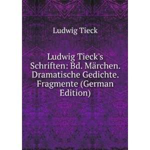   Dramatische Gedichte. Fragmente (German Edition): Ludwig Tieck: Books