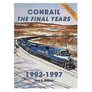  Withers Publishing Conrail:The Final Years, 1992 1997 
