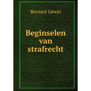  Beginselen Van Strafrecht (Dutch Edition): B Gewin: Books