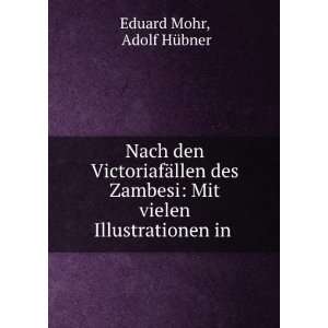    Mit vielen Illustrationen in . Adolf HÃ¼bner Eduard Mohr Books