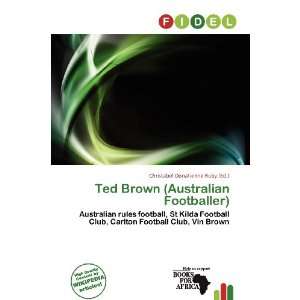  Ted Brown (Australian Footballer) (9786200575500 