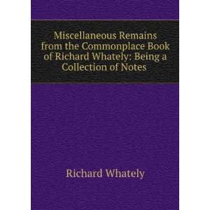   the Commonplace Book of Richard Whately, D.D .: Richard Whately: Books