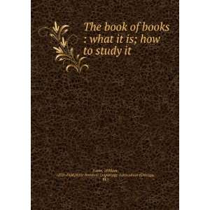   The Book of books  what it is; how to study it, William Evans Books