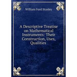   , Uses, Qualities .: William Ford Stanley:  Books