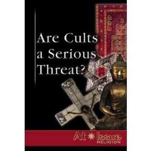   Are Cults a Serious Threat? (9780737723588) Katherine Swarts Books