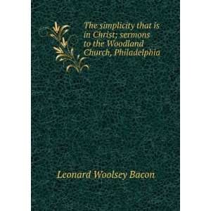   to the Woodland Church, Philadelphia Leonard Woolsey Bacon Books