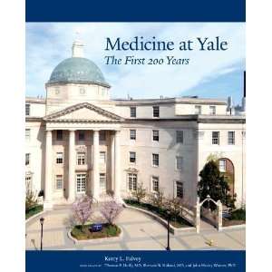   Medicine at Yale The First 200 Years [Hardcover] Kerry Falvey Books