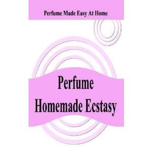   Perfume Made Easy at Home [Paperback] Mr William A Ziegler 3 Books