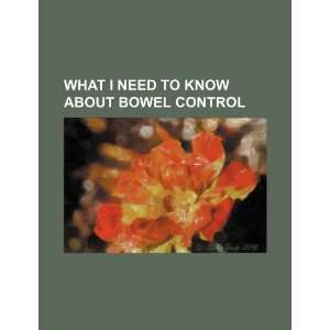  What I need to know about bowel control (9781234454470) U 