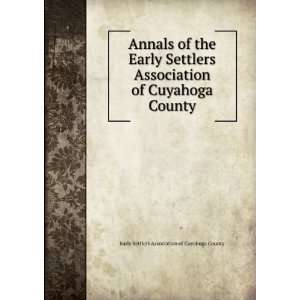   Cuyahoga County: Early Settlers Association of Cuyahoga County: Books