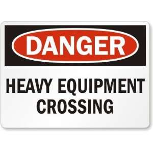  Danger: Heavy Equipment Crossing Aluminum Sign, 24 x 18 