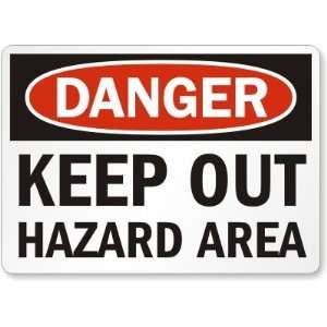 Danger: Keep Out Hazard Area High Intensity Grade Sign, 24 
