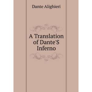  A Translation of DanteS Inferno Dante Alighieri Books