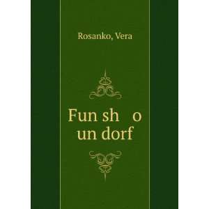 Fun sh o un dorf Vera Rosanko Books