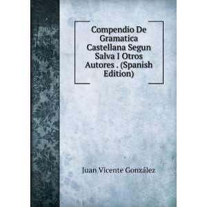   Gramatica Castellana Segun Salva I Otros Autores . (Spanish Edition