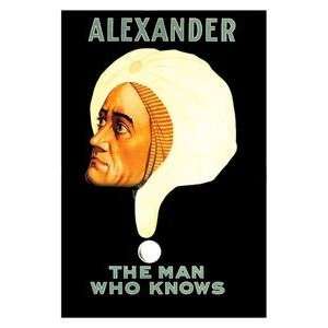 Paper poster printed on 20 x 30 stock. Alexander   The Man Who Knows 