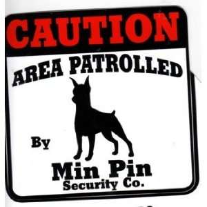 Decal Caution Area Patrolled by Miniature Pinscher Security Company 