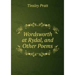  Wordsworth at Rydal, and Other Poems Tinsley Pratt Books