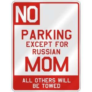  NO  PARKING EXCEPT FOR RUSSIAN MOM  PARKING SIGN COUNTRY 