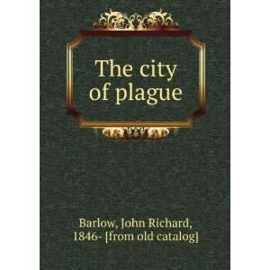   city of plague John Richard, 1846  [from old catalog] Barlow Books
