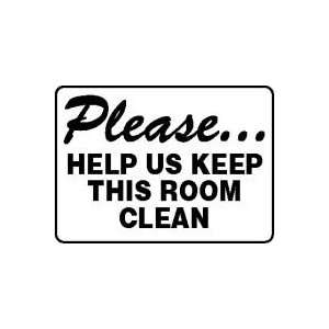 PLEASE HELP US KEEP THIS ROOM CLEAN 10 x 14 Dura Fiberglass Sign