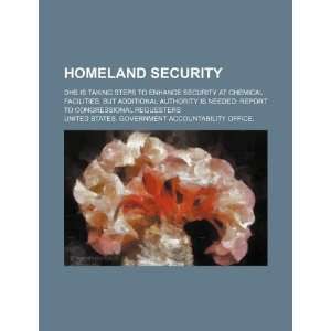 Homeland security DHS is taking steps to enhance security at chemical 