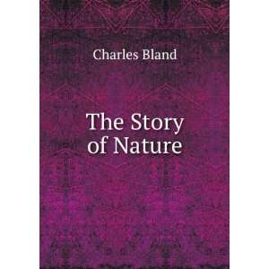  The Story of Nature Charles Bland Books