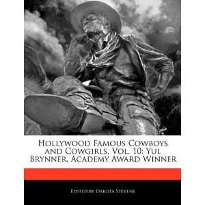   Brynner, Academy Award Winner (9781171172758): Dakota Stevens: Books