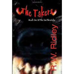 The Takers (Oz Chronicles, Book 1) [Paperback] R.W 