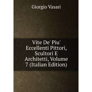  Architetti, Volume 7 (Italian Edition) Giorgio Vasari Books