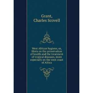  especially on the west coast of Africa Charles Scovell Grant Books