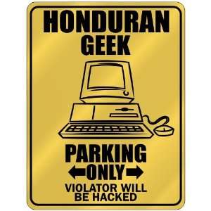  New  Honduran Geek   Parking Only / Violator Will Be 
