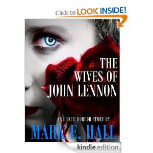 The Wives of John Lennon Mark Edward Hall  Kindle Store