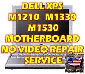 DELL XPS M1210 M1330 M1530 MOTHERBOARD REPAIR SERVICE NO VIDEO FIX 
