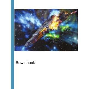  Bow shock Ronald Cohn Jesse Russell Books