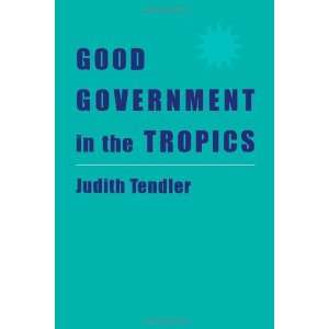  Good Government in the Tropics (The Johns Hopkins Studies 