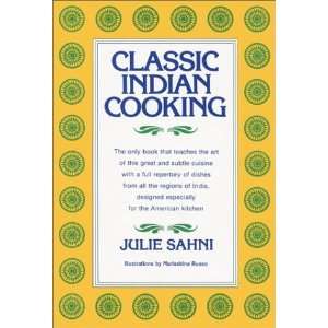  Classic Indian Cooking [Hardcover]: Julie Sahni: Books