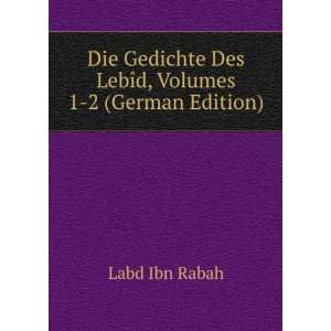  Die Gedichte Des LebÃ®d, Volumes 1 2 (German Edition 