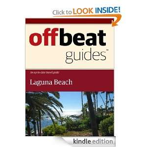Laguna Beach Travel Guide Offbeat Guides  Kindle Store
