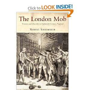  London Mob Violence and Disorder in Eighteenth Century 