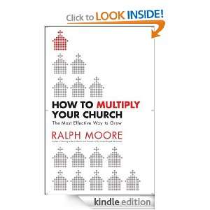 How to Multiply Your Church The Most Effective Way to Grow Gods 