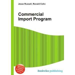  Commercial Import Program Ronald Cohn Jesse Russell 