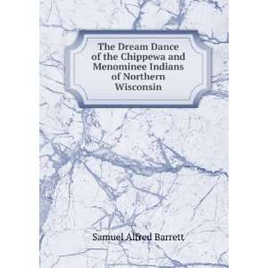  The Dream Dance of the Chippewa and Menominee Indians of 