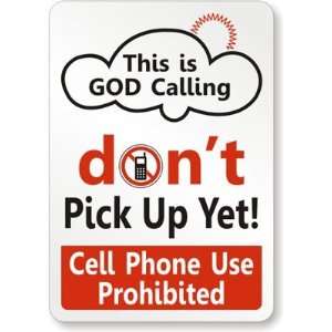  This is God Calling, Dont Pick Up Yet! Cell Phone Use 