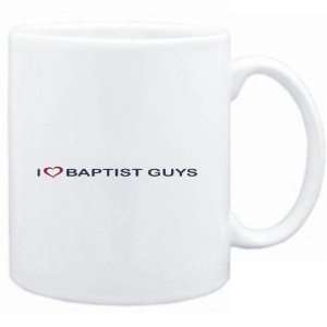    Mug White  I LOVE Baptist GUYS  Religions