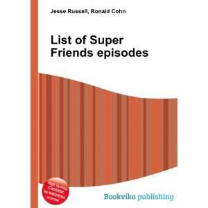  List of Super Friends episodes Ronald Cohn Jesse Russell 