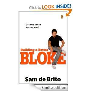 Building a Better Bloke Sam de Brito  Kindle Store