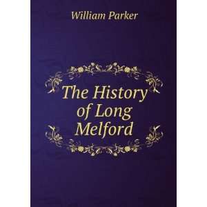  The History of Long Melford William Parker Books
