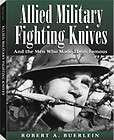 Allied Military Fighting Knives And The Men Who Made T