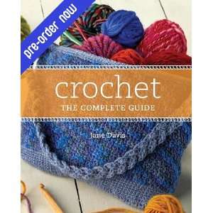  Crochet: The Complete Guide: Arts, Crafts & Sewing